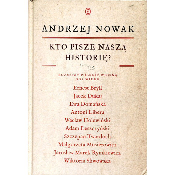 Kto pisze naszą historię? Rozmowy polskie wiosną XXI wieku