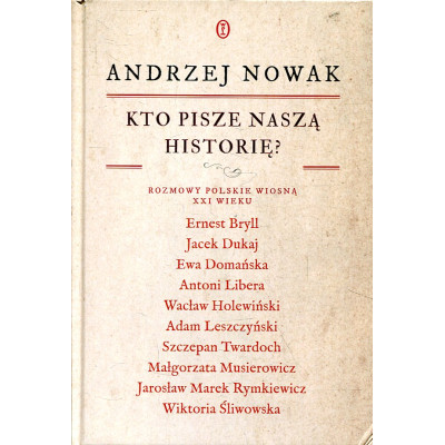Kto pisze naszą historię? Rozmowy polskie wiosną XXI wieku