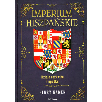 Imperium hiszpańskie. Dzieje rozkwitu i upadku