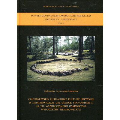 Cmentarzysko kurhanowe kultury łużyckiej w Siemirowicach, gm. Cewice, stanowisko 1, na tle współczesnego osadnictwa Wysoczyzny S
