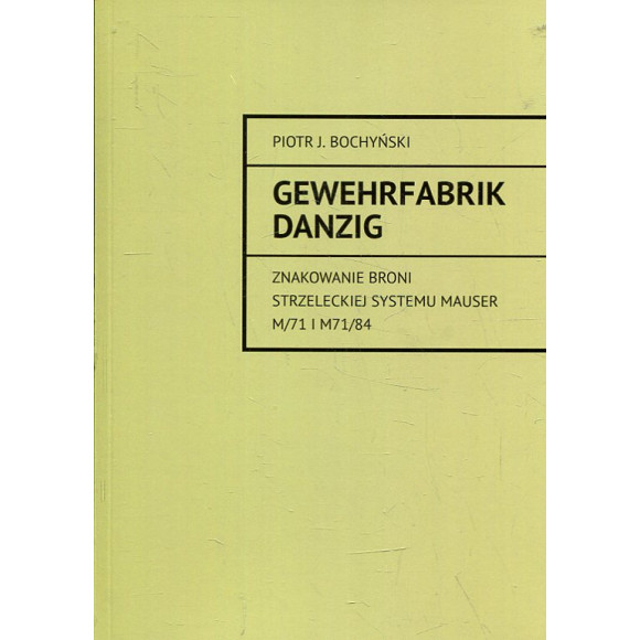 Gewehrfabrik Danzig - znakowanie broni strzeleckiej systemu Mauser M/71 i M71/84