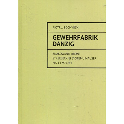 Gewehrfabrik Danzig - znakowanie broni strzeleckiej systemu Mauser M/71 i M71/84