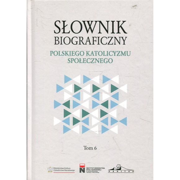 Słownik biograficzny polskiego katolicyzmu społecznego Tom 6