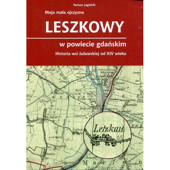Leszkowy w powiecie gdańskim. Historia wsi żuławskiej od XIV wieku