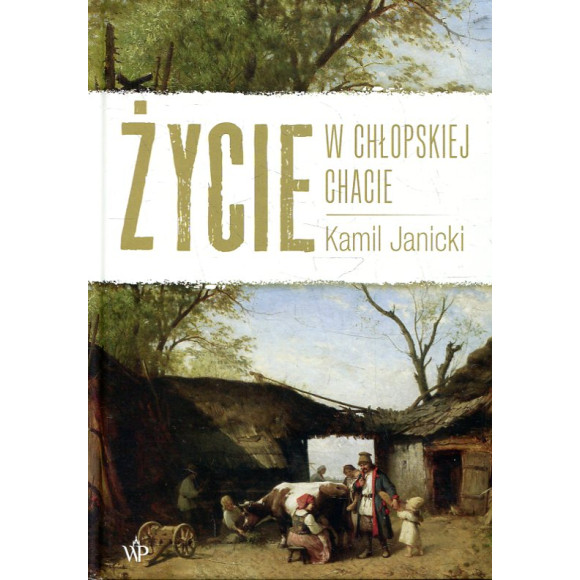 Życie w chłopskiej chacie
