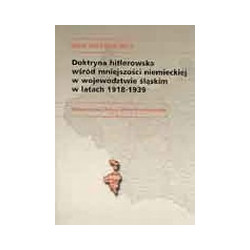 Doktryna hitlerowska wśród mniejszości niemieckiej w województwie śląskim w latach 1918-1939