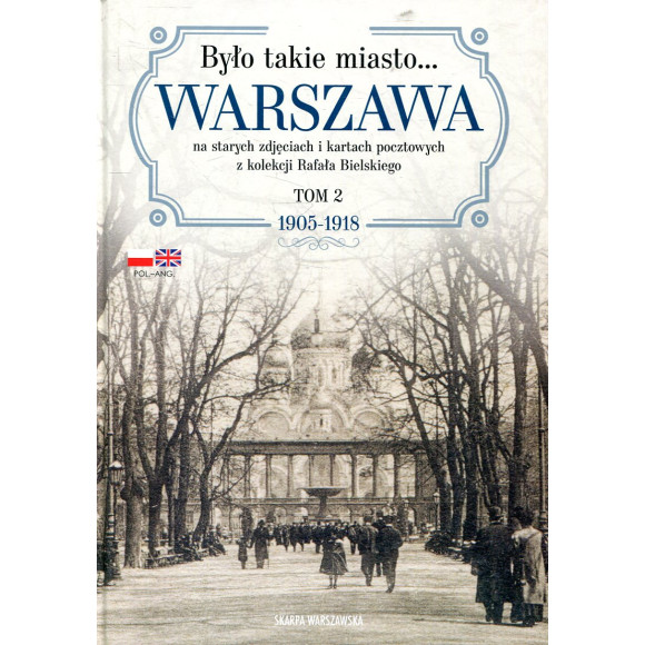 Było takie miasto... Warszawa Tom 2 (1905-1918)