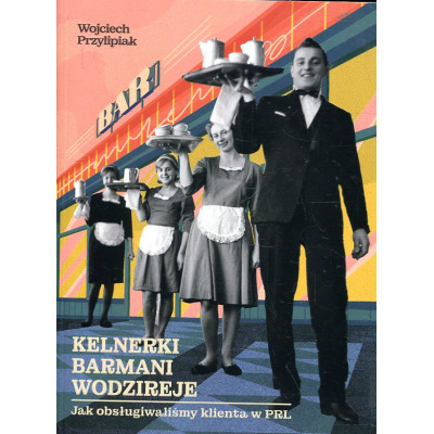 Kelnerki, barmani, wodzireje