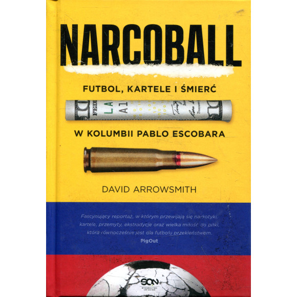 Narcoball. Futbol, kartele i śmierć w Kolumbii Pablo Escobara