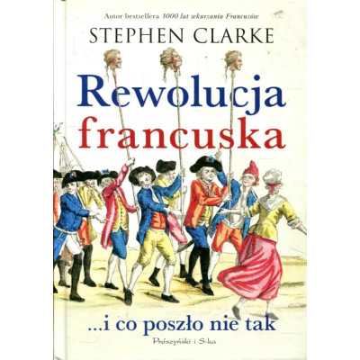 Rewolucja francuska... i co poszło nie tak