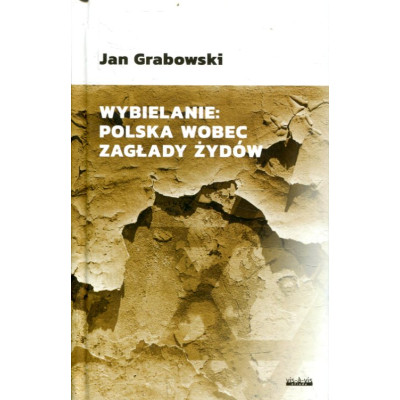 Wybielanie: Polska wobec zagłady Żydów