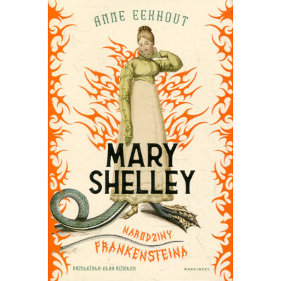 Mary Shelley. Narodziny Frankensteina
