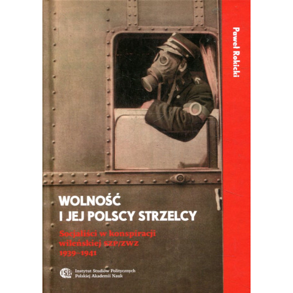 Wolność i jej Polscy Strzelcy