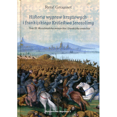 Historia wypraw krzyżowych i frankijskiego Królestwa Jerozolimy