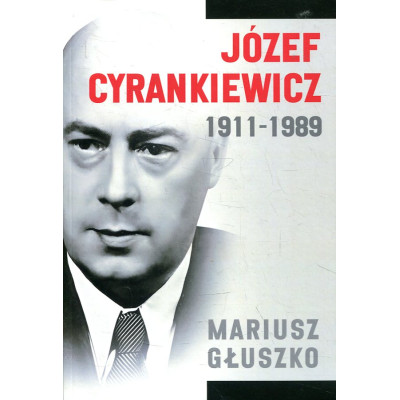 Józef Cyrankiewicz 1911-1989