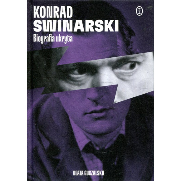 Konrad Swinarski. Biografia ukryta