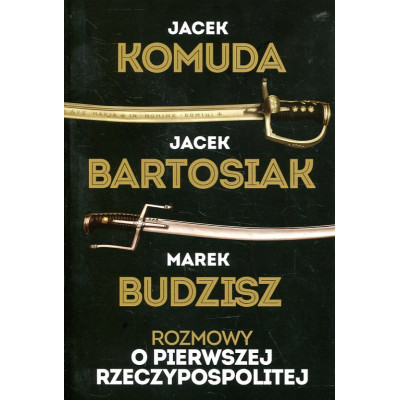 Rozmowy o Pierwszej Rzeczypospolitej