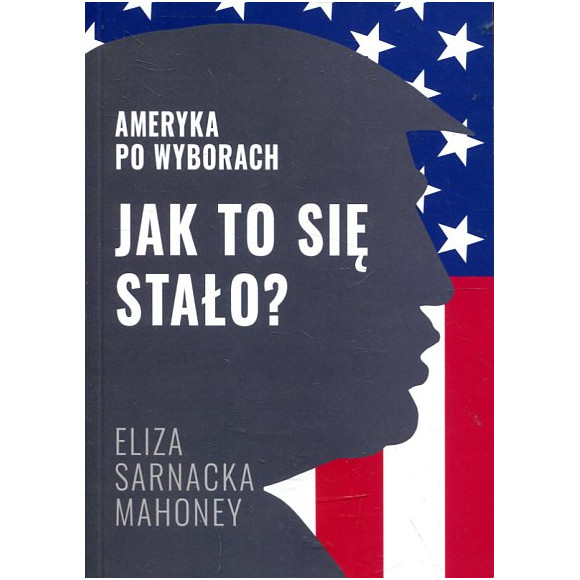Jak to się stało? Ameryka po wyborach