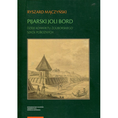 Pijarski Joli Bord. Dzieje Konwiktu Żoliborskiego Szkół Pobożnych
