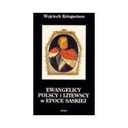 Ewangelicy polscy i litewscy w epoce saskiej (1696-1763)