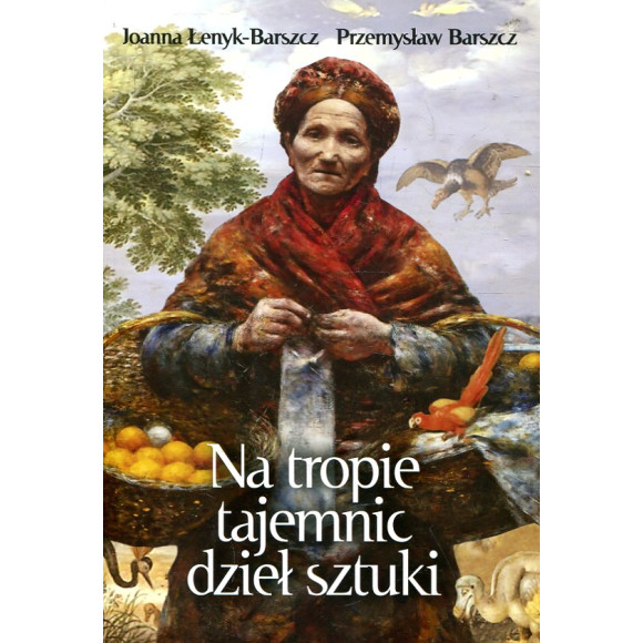 Na tropie tajemnic dzieł sztuki