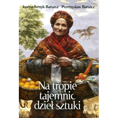 Na tropie tajemnic dzieł sztuki