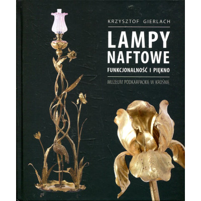 Lampy naftowe. Funkcjonalność i piękno