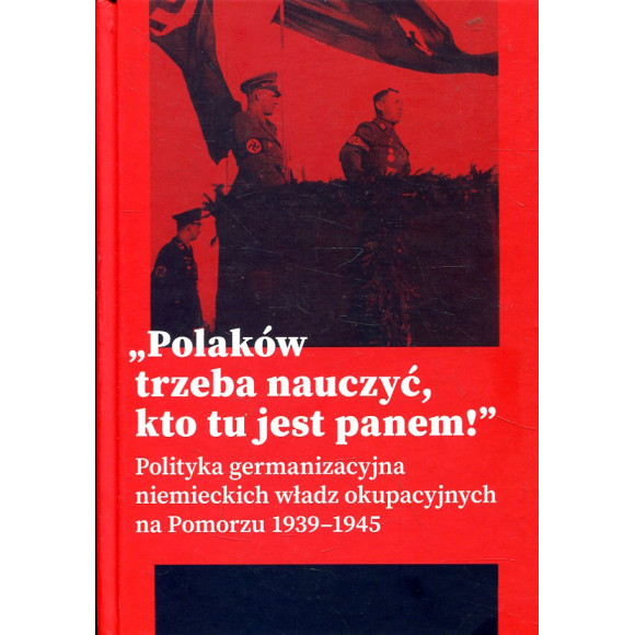 „Polaków trzeba nauczyć, kto tu jest panem!”