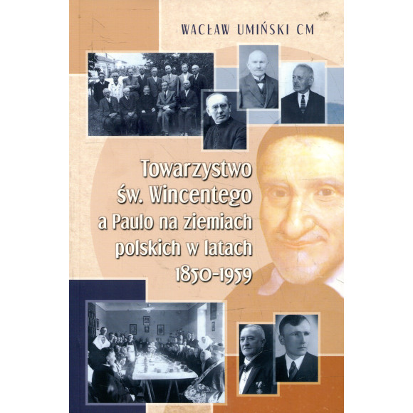 Towarzystwo św. Wincentego a Paulo na ziemiach polskich w latach 1850-1959