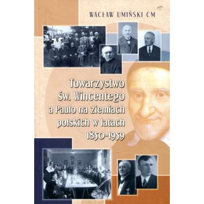 Towarzystwo św. Wincentego a Paulo na ziemiach polskich w latach 1850-1959