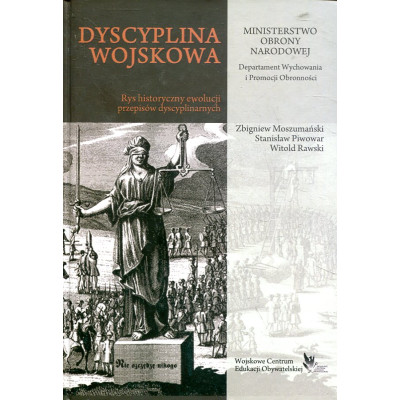 Dyscyplina wojskowa. Rys historyczny ewolucji przepisów dyscyplinarnych