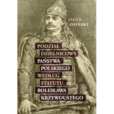 Podział dzielnicowy państwa polskiego według statutu Bolesława Krzywoustego