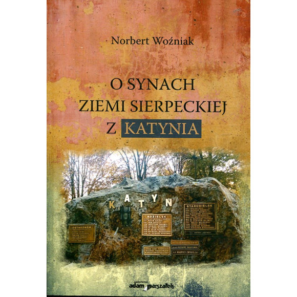 O synach ziemi sierpeckiej z Katynia