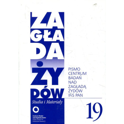Zagłada Żydów. Studia i Materiały nr 19 R.2023