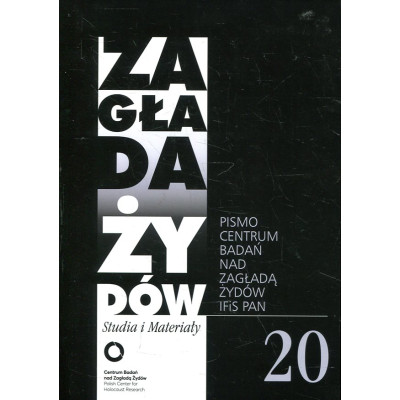 Zagłada Żydów. Studia i Materiały nr 20 R.2024