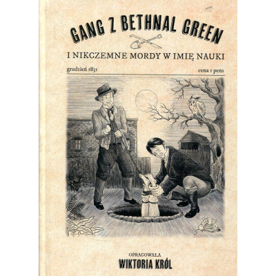 Gang z Bethnal Green i nikczemne mordy w imię nauki