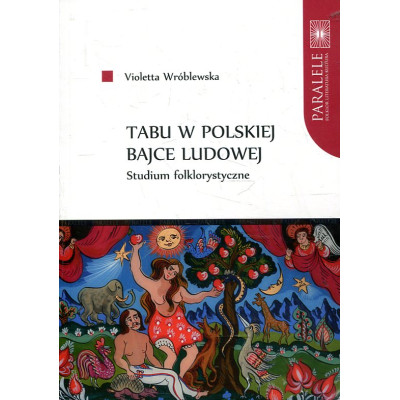 Tabu w polskiej bajce ludowej. Studium folklorystyczne