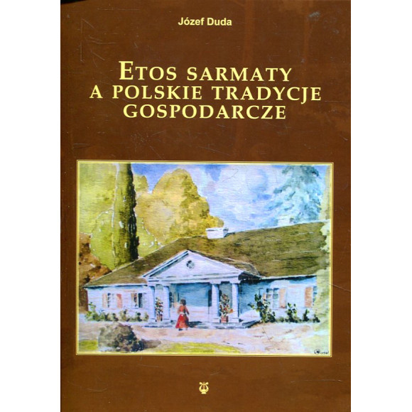 Etos Sarmaty a polskie tradycje gospodarcze