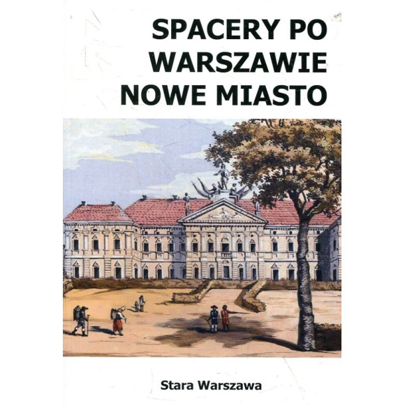 Spacery po Warszawie. Nowe Miasto