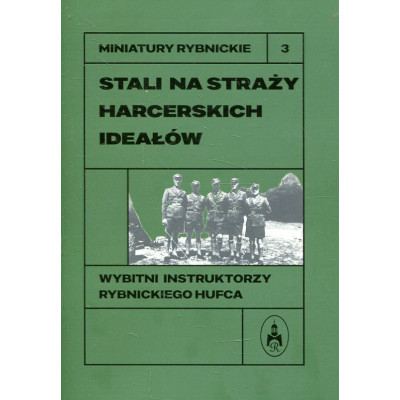 Stali na straży harcerskich ideałów