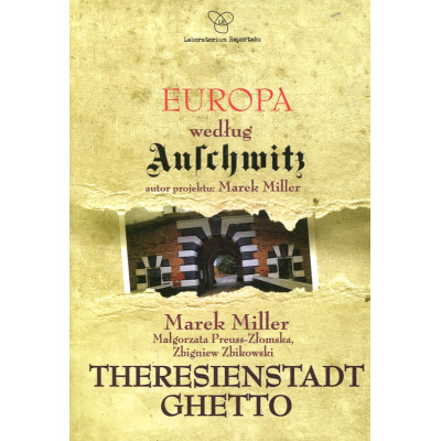 Europa według Auschwitz. Theresienstadt Ghetto