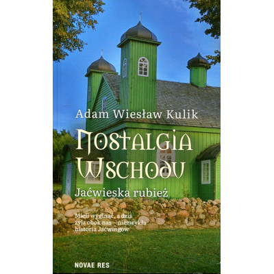 Nostalgia Wschodu. Jaćwieska rubież