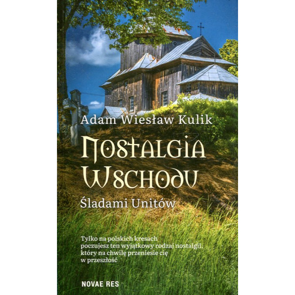 Nostalgia Wschodu. Śladami unitów