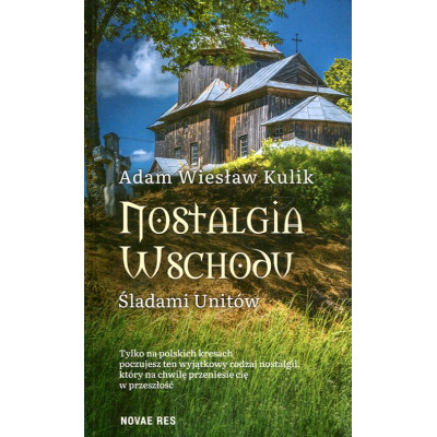 Nostalgia Wschodu. Śladami unitów