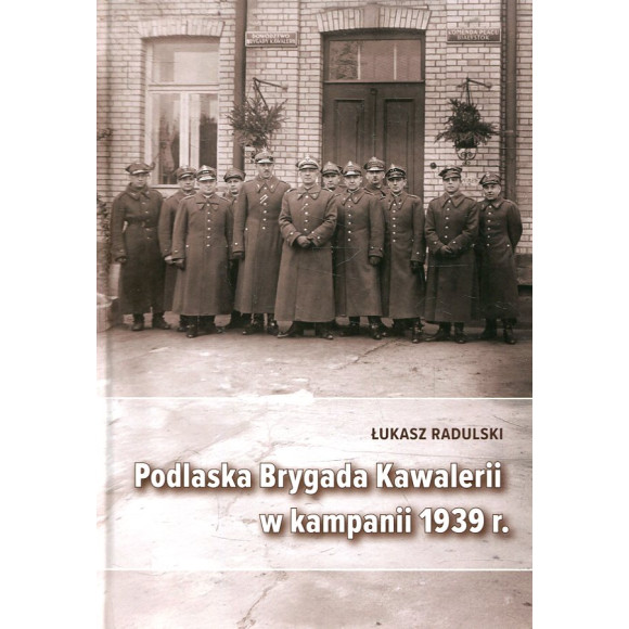 Podlaska Brygada Kawalerii w kampanii 1939 r.