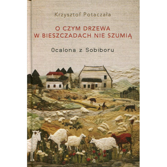 O czym drzewa w Bieszczadach nie szumią