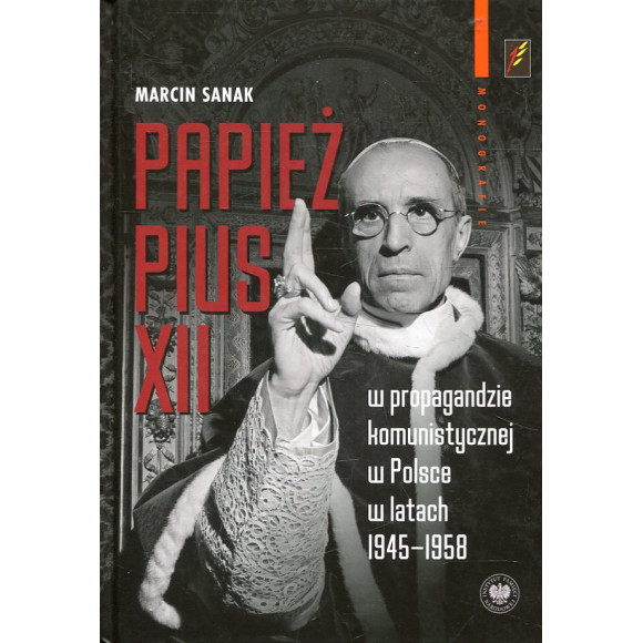 Papież Pius XII w propagandzie komunistycznej w Polsce w latach 1945-1958