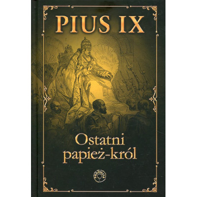 Pius IX. Ostatni papież-król
