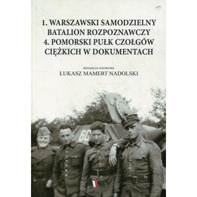 1. Warszawski Samodzielny Batalion Rozpoznawczy 4. Pomorski Pułk Czołgów Ciężkich w dokumentach