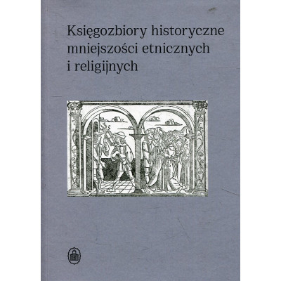 Księgozbiory historyczne mniejszości etnicznych i religijnych